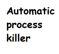 Automatic process killer